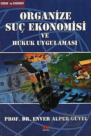 Organize Suç Ekonomisi ve Hukuk Uygulaması