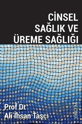 Cinsel Sağlık ve Üreme Sağlığı – Ali İhsan Taşçı – Betim kitap kapağı