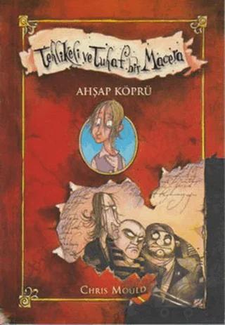 Tehlikeli Tuhaf Bir Macera - Ahşap Köprü