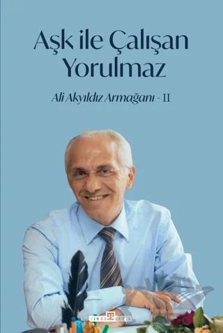Aşk İle Çalışan Yorulmaz - 2