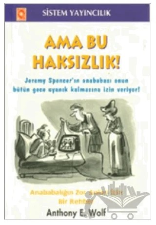Ama Bu Haksızlık – Anthony E. Wolf – Sistem Yayıncılık kitap kapağı