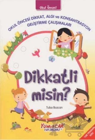 Dikkatli Misin?