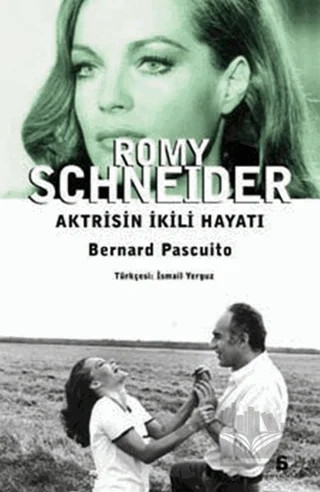 Romy Schneider - Aktrisin İkili Hayatı – Bernard Pascuito – Agora Kitaplığı kitap kapağı