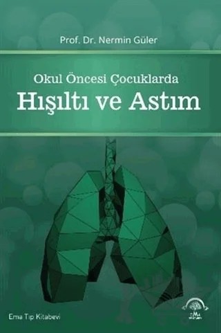 Okul Öncesi Çocuklarda Hışıltı ve Astım – Nermin Güler – EMA Tıp Kitabevi kitap kapağı