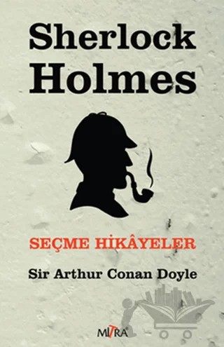 Sherlock Holmes - Seçme Hikayeler – Sir Arthur Conan Doyle – Mitra Yayınları kitap kapağı