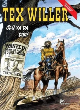 Tex Willer No 1: Ölü Ya Da Diri! - Red Bill’in Çetesi – Mauro Boselli – Çizgi Düşler Yayınevi kitap kapağı