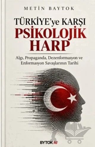 Türkiye'ye Karşı Psikolojik Harp – Metin Baytok – Bytok AI Yayınları kitap kapağı