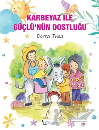 Karbeyaz ile Güçlü’nün Dostluğu – Berra Tuna – Persona Kitap kitap kapağı