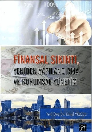 Finansal Sıkıntı, Yeniden Yapılandırma ve Kurumsal Yönetim – Emel Yücel – Gazi Kitabevi kitap kapağı