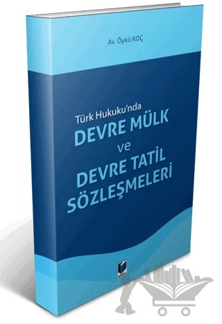 Devre Mülk ve Devre Tatil Sözleşmeleri – Öykü Koç – Adalet Yayınevi kitap kapağı