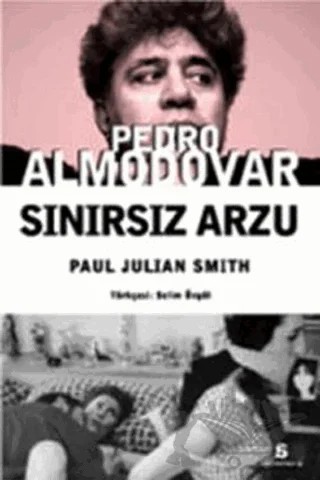 Pedro Almodovar - Sınırsız Arzu – Paul J. Smith – Agora Kitaplığı kitap kapağı