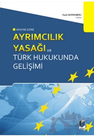 AİHS'ne Göre Ayrımcılık Yasağı ve Türk Hukukunda Gelişimi – Fazıl Altınordu – Adalet Yayınevi kitap kapağı