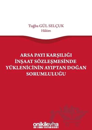 Arsa Payı Karşılığı İnşaat Sözleşmesinde Yüklenicinin Ayıptan Doğan Sorumluluğu
