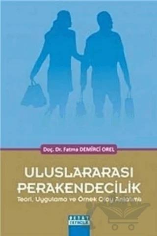 Uluslararası Perakendecilik Teori, Uygulama ve Örnek Olay Anlatımlı
