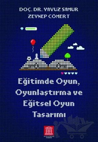 Eğitimde Oyun Oyunlaştırma ve Eğitsel Oyun Tasarımı