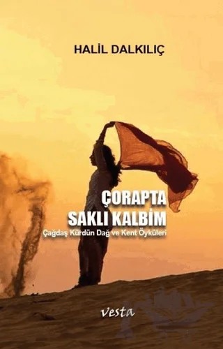 Çorapta Saklı Kalbim – Halil Dalkılıç – Vesta Yayınları kitap kapağı