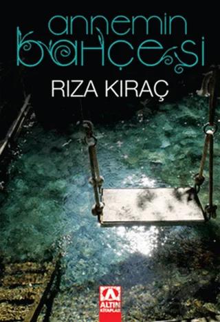 Annemin Bahçesi – Rıza Kıraç – Altın Kitaplar kitap kapağı