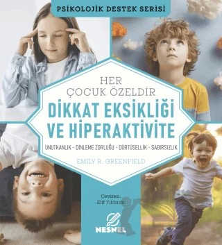 Çocuklarda Dikkat Eksikliği ve Hiperaktivite – Emily R. Greenfield – Nesnel Yayınları kitap kapağı