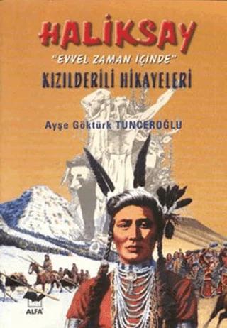 Haliksay "Evvel Zaman İçinde" Kızılderili Hikayeleri