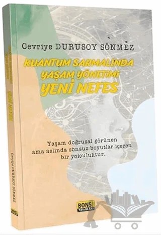 Kuantum Sarmalında Yaşam Yönetimi Yeni Nefes – Cevriye Durusoy Sönmez – Bons Yayınları kitap kapağı