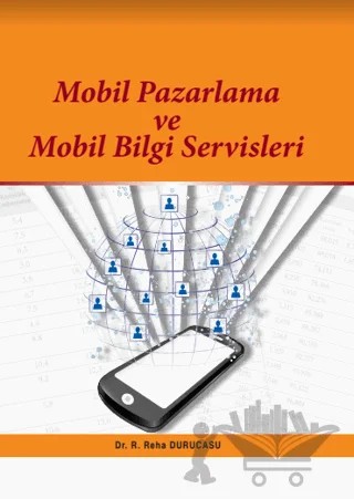 Mobil Pazarlama ve Mobil Bilgi Servisleri – Remzi Reha Durucasu – Nisan Kitabevi kitap kapağı