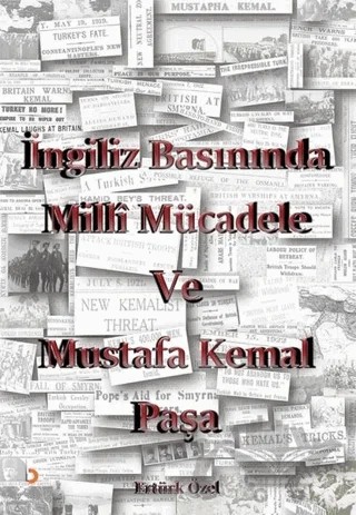 İngiliz Basınında Milli Mücadele ve Mustafa Kemal Paşa – Ertürk Özel – Cinius Yayınları kitap kapağı