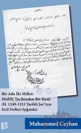 Bir Ada İki Millet: Midilli Tarihinden Bir Kesit (H. 1249-1253 Tarihli Şer’iyye Sicil Defteri Işığında)