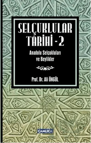 Selçuklular Tarihi - 2 – Ali Öngül – Çamlıca Basım Yayın kitap kapağı