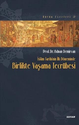 İslam Tarihi'nin İlk Döneminde Birlikte Yaşama Tecrübesi