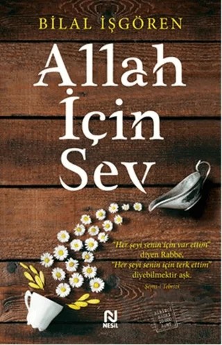 Allah İçin Sev – Bilal İşgören – Nesil Yayınları kitap kapağı