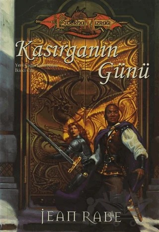 Kasırganın Günü Ejderha Mızrağı Yeniçağın Ejderhaları 2. Cilt – Jean Rabe – Ankira Yayıncılık kitap kapağı