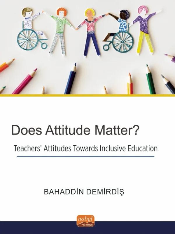 Does Attitude Matter? Teachers’ Attitudes Towards Inclusive Education