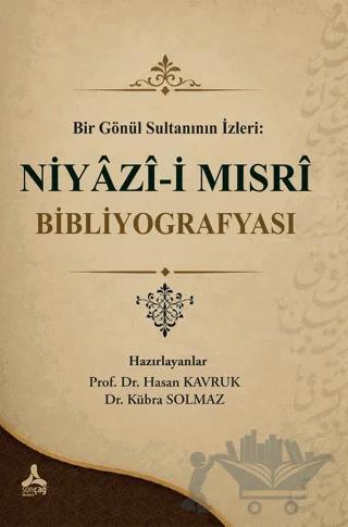 Bir Gönül Sultanının İzleri: Niyazi-i Mısri Bibliyografyası