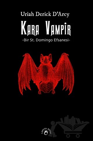 Kara Vampir - Bir St. Domingo Efsanesi – Uriah Derick D'Arcy – Laputa Kitap kitap kapağı