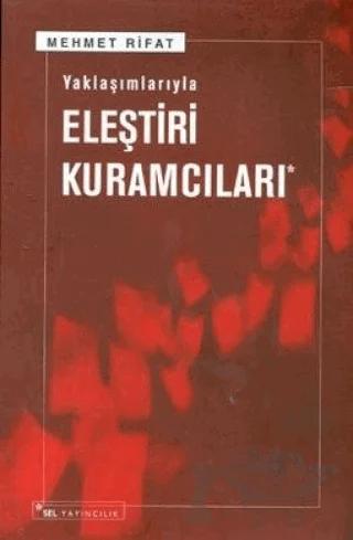Yaklaşımlarıyla Eleştiri Kuramcıları