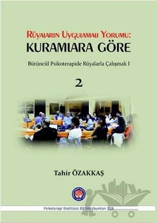 Rüyaların Uygulamalı Yorumu: Kuramlara Göre 2 – Tahir Özakkaş – Psikoterapi Enstitüsü kitap kapağı
