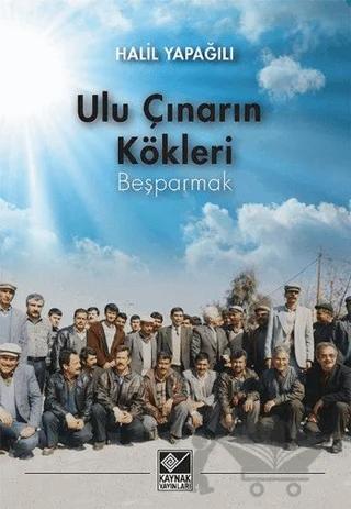 Ulu Çınarın Kökleri - Beşparmak