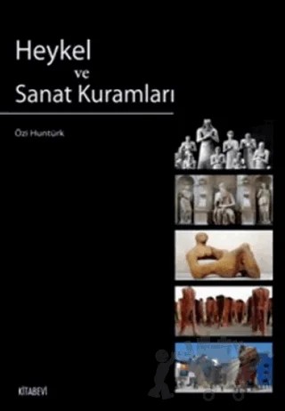 Heykel ve Sanat Kuramları – Özi Huntürk – Kitabevi Yayınları kitap kapağı