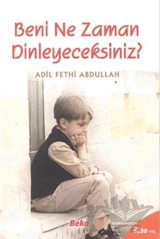 Beni Ne Zaman Dinleyeceksiniz?