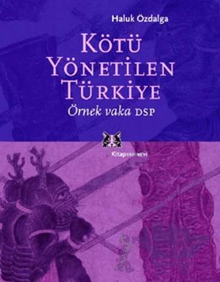 Kötü Yönetilen Türkiye Örnek Vaka DSP