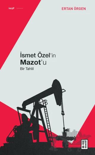 İsmet Özel'in Mazot'u – Ertan Örgen – Ketebe Yayınları kitap kapağı