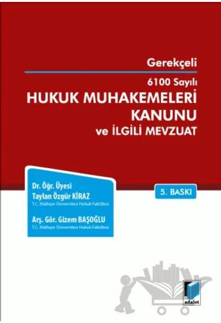6100 Sayılı Hukuk Muhakemeleri Kanunu ve İlgili Mevzuat – Taylan Özgür Kiraz, Gizem Başoğlu – Adalet Yayınevi kitap kapağı