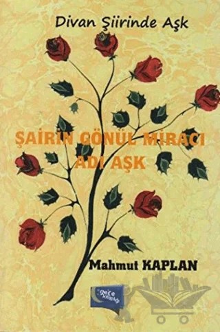 Şairin Gönül Miracı Adı Aşk – Mahmut Kaplan – Gece Kitaplığı kitap kapağı