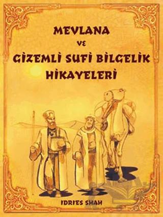 Mevlana ve Gizemli Sufi Bilgelik Hikayeleri