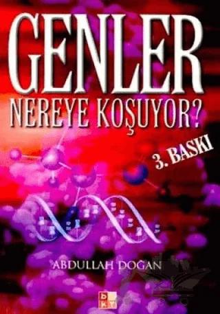 Genler Nereye Koşuyor?