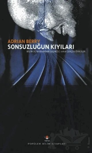 Sonsuzluğun Kıyıları Bilim Dünyasından Şaşırtıcı Ama Gerçek Öyküler – Adrian Berry – TÜBİTAK Yayınları kitap kapağı