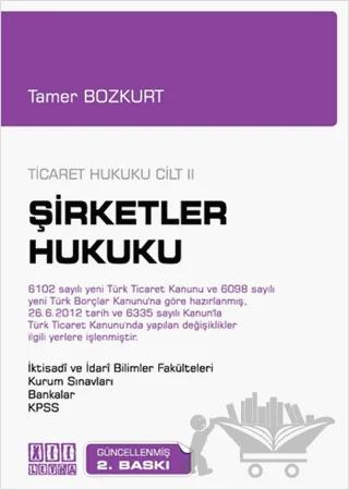 Ticaret Hukuku Cilt: 2 - Şirketler Hukuku