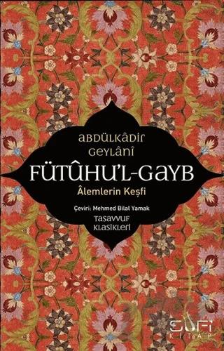 Fütuhu'l-Gayb - Alemlerin Keşfi
