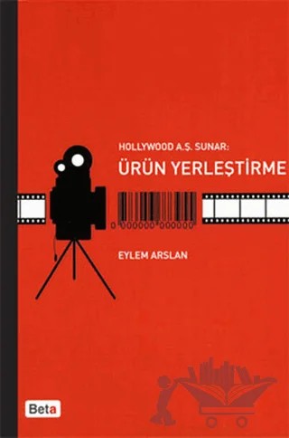 Hollywood A.Ş. Sunar: Ürün Yerleştirme – Eylem Arslan – Beta Yayınevi kitap kapağı