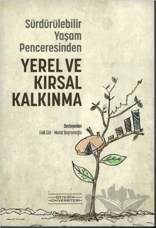 Sürdürülebilir Yaşam Penceresinden Yerel ve Kırsal Kalkınma – Faik Gür, Murat Bayramoğlu – Özyeğin Üniversitesi Yayınları kitap kapağı